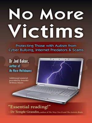 cover image of No More Victims: Protecting Those with Autism from Cyber Bullying, Internet Predators & ...